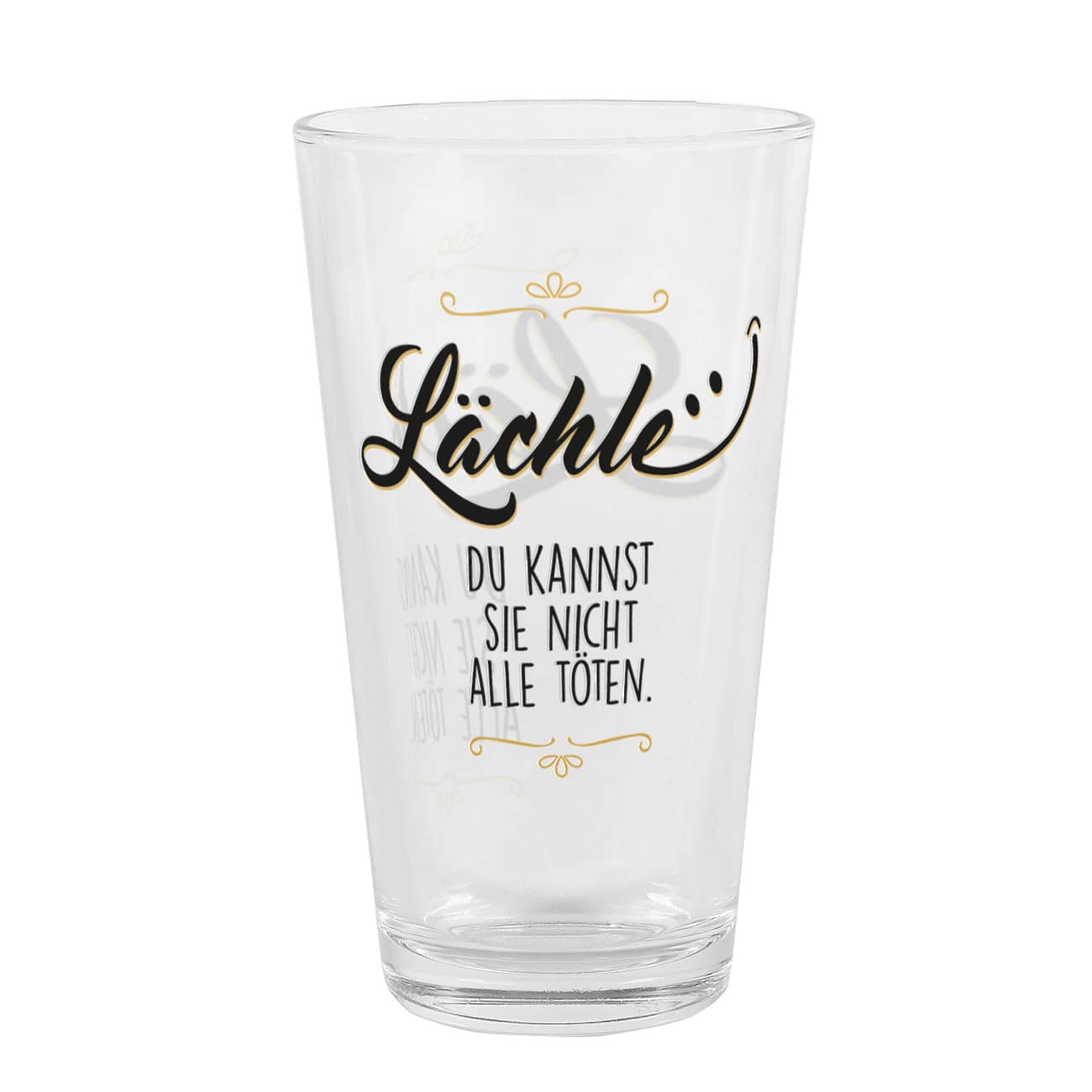 Lächle, du kannst sie nicht alle töten - Trinkglas als Geschenk für Kollegen