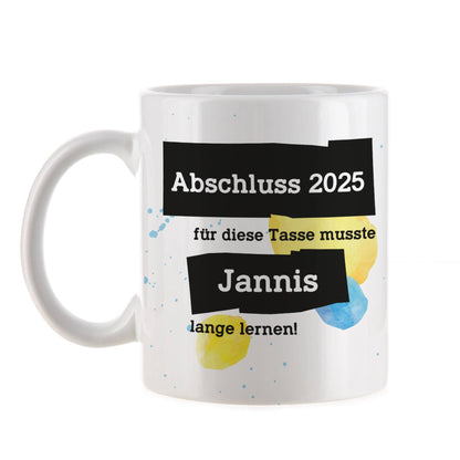 Für diese Tasse musste ich lange lernen - Tasse mit Name zum Abi 2025