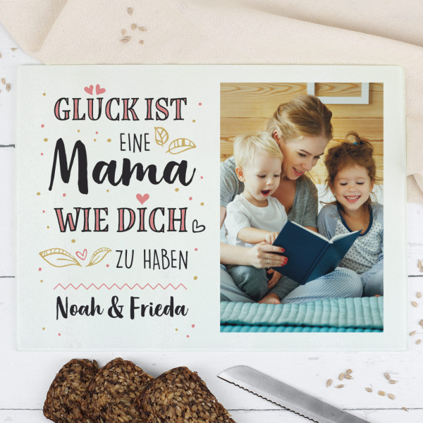 Glück ist, eine Mama wie dich zu haben - großes Schneidbrett mit Foto, 29 x 28,5 cm