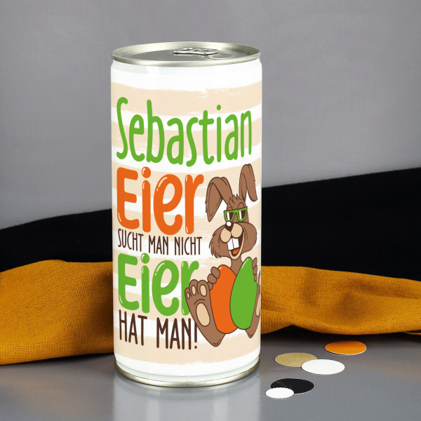 Eier sucht man nicht, Eier hat man! - Bierdose zu Ostern mit Name personalisiert